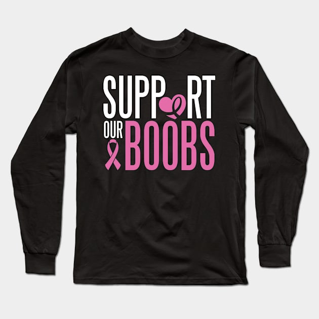 Cancer: Support our boobs Long Sleeve T-Shirt by nektarinchen